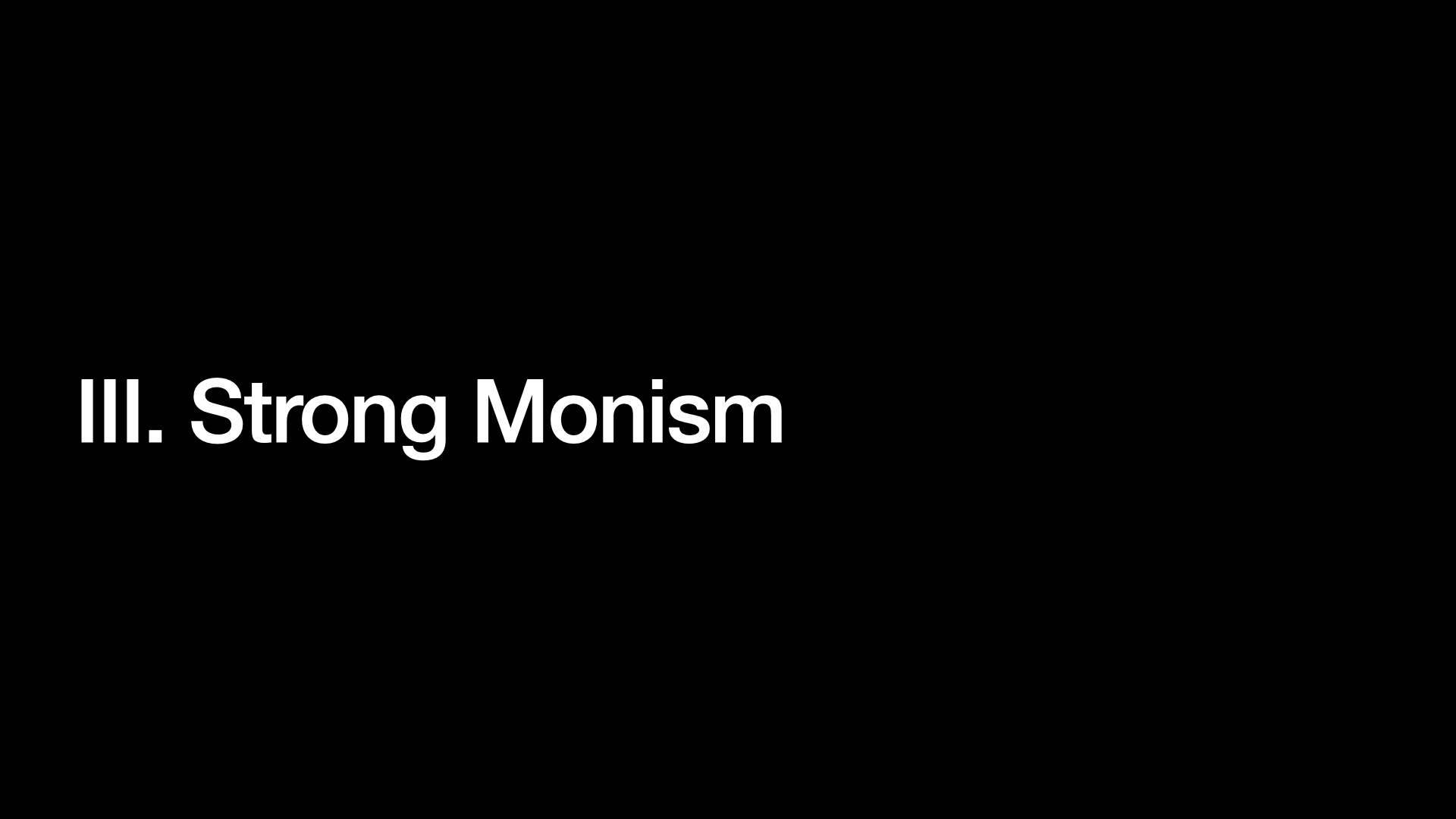 Image text:
III. Strong Monism