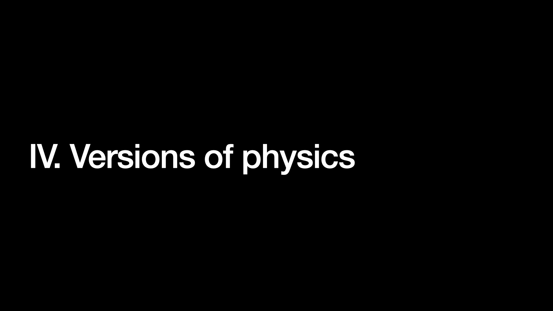 Image text:
IV. Versions of physics